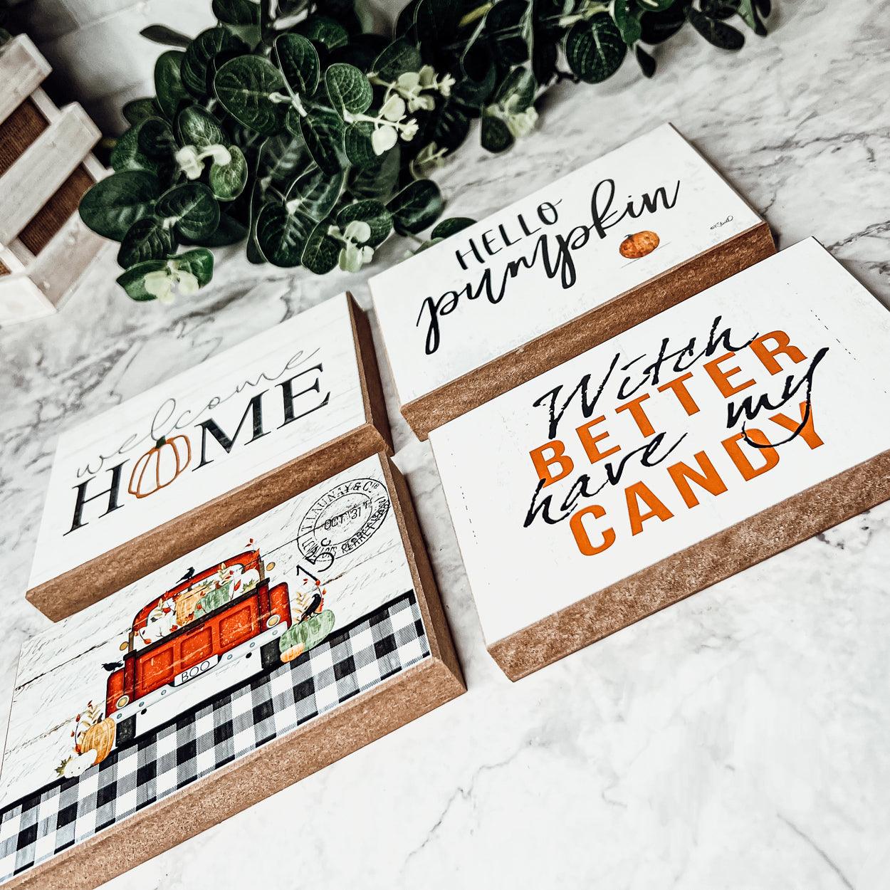 Witch Better Have My Candy - Wood Sign